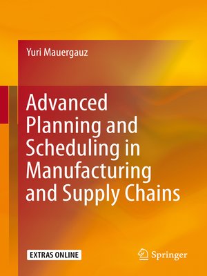 cover image of Advanced Planning and Scheduling in Manufacturing and Supply Chains